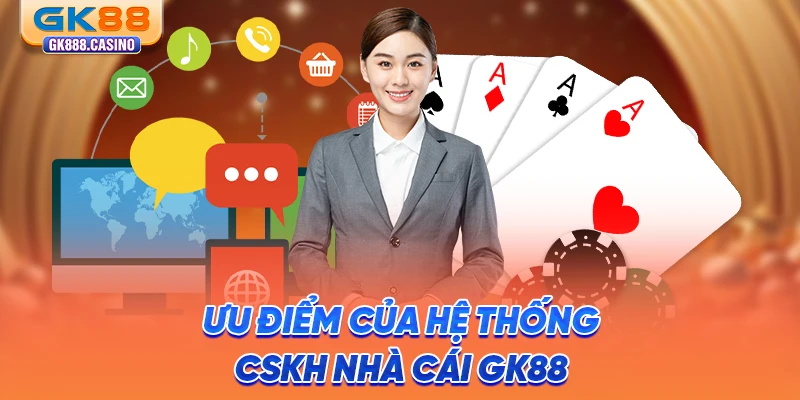 Liên hệ GK88: Hỗ Trợ Chuyên Nghiệp, Giải Đáp Nhanh 24/24 uu-diem-cua-he-thong-cskh-nha-cai-gk88
